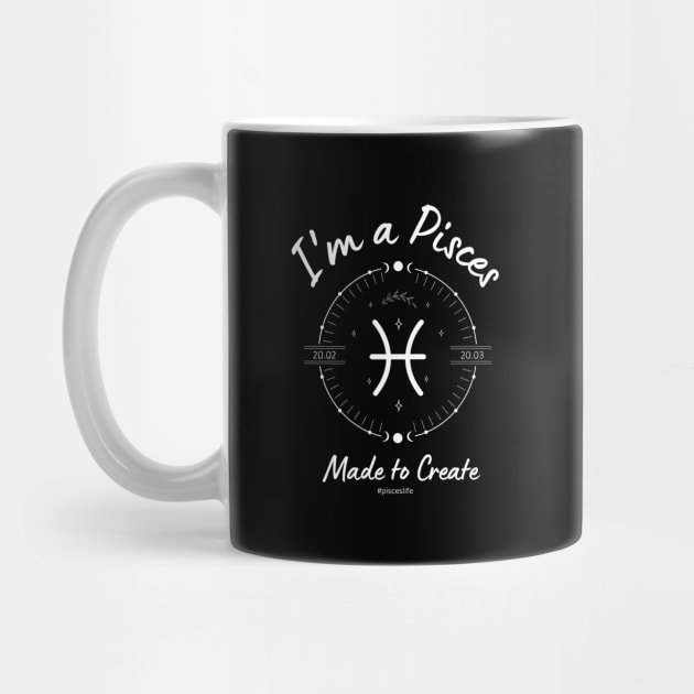 I'm a Pisces made to create by Enacted Designs